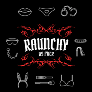 RaunchyAsFuck